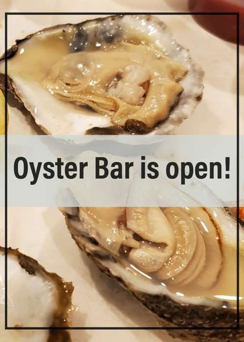 The Oyster bar is open and serving our full menu